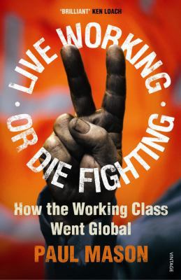 Live Working or Die Fighting: How The Working C... B00546DNZY Book Cover