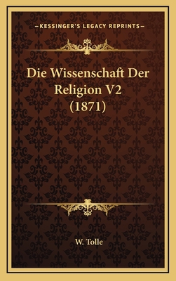 Die Wissenschaft Der Religion V2 (1871) [German] 116792102X Book Cover