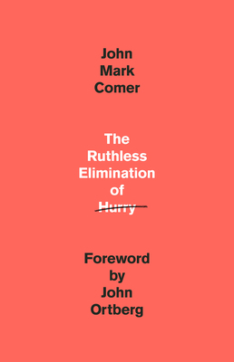 The Ruthless Elimination of Hurry: How to Stay ... 0525653090 Book Cover