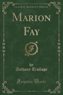 Marion Fay (Classic Reprint) 1440039518 Book Cover