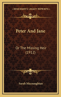 Peter And Jane: Or The Missing Heir (1912) 116711728X Book Cover