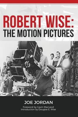 Robert Wise: The Motion Pictures 0692854479 Book Cover