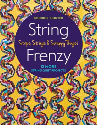 String Frenzy: 12 More String Quilt Projects; S... 1617457329 Book Cover