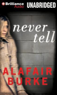 Never Tell: A Novel of Suspense 1469206889 Book Cover