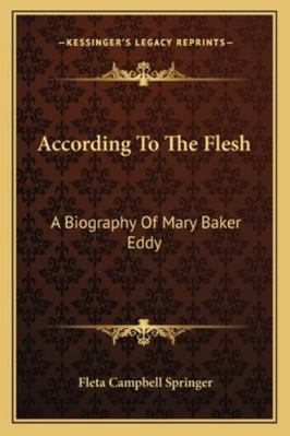 According To The Flesh: A Biography Of Mary Bak... 1162922028 Book Cover