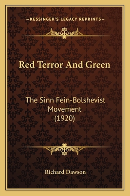 Red Terror And Green: The Sinn Fein-Bolshevist ... 1166988961 Book Cover