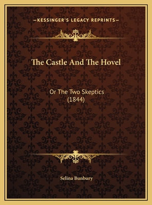 The Castle And The Hovel: Or The Two Skeptics (... 1169608574 Book Cover