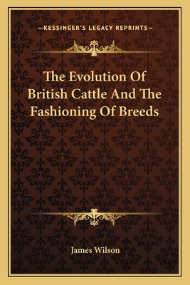 The Evolution Of British Cattle And The Fashion... 1163764035 Book Cover