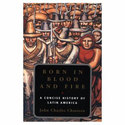 Born in Blood and Fire: A Concise History of La... 0393976130 Book Cover