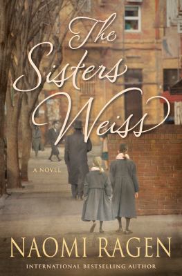 The Sisters Weiss: A Novel 0312570198 Book Cover