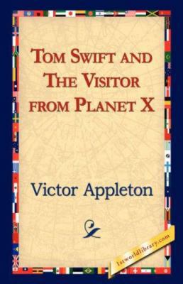 Tom Swift and the Visitor from Planet X 1421824604 Book Cover