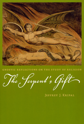 The Serpent's Gift: Gnostic Reflections on the ... 0226453804 Book Cover