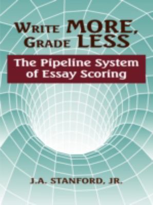 Write More, Grade Less: The Pipeline System of ... 0595484751 Book Cover