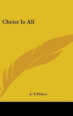 Christ Is All 143670054X Book Cover