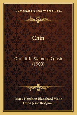 Chin: Our Little Siamese Cousin (1909) 1166441423 Book Cover