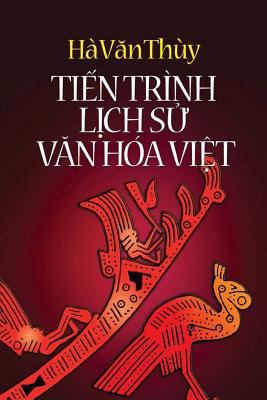 Tien Trinh Lich Su Van Hoa Viet [Vietnamese] 1502407043 Book Cover