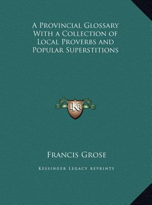 A Provincial Glossary With a Collection of Loca... 1169707343 Book Cover