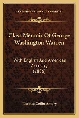 Class Memoir Of George Washington Warren: With ... 1164606735 Book Cover