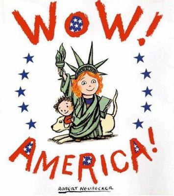 Wow! America! (A Wow! Picture Book) 0786838167 Book Cover