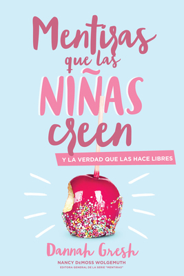Mentiras Que las Niñas Creen: Y la Verdad Que l... [Spanish] 0825459087 Book Cover
