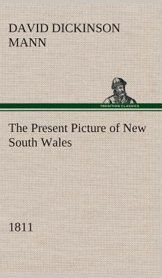 The Present Picture of New South Wales (1811) 3849517829 Book Cover