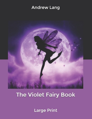 The Violet Fairy Book: Large Print B0858V1P96 Book Cover