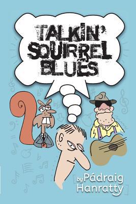 Talkin' Squirrel Blues 1514324539 Book Cover
