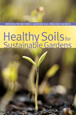 Healthy Soils for Sustainable Gardens 1889538469 Book Cover