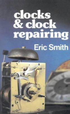 Clocks and Clock Repairing 0718827082 Book Cover