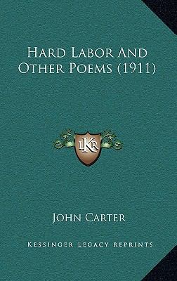 Hard Labor And Other Poems (1911) 1168990289 Book Cover