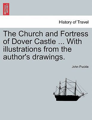 The Church and Fortress of Dover Castle ... wit... 1241605572 Book Cover