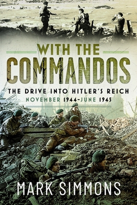 With the Commandos: The Drive Into Hitler's Rei... 1036145794 Book Cover