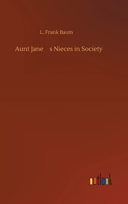 Aunt Jane's Nieces in Society 3734092353 Book Cover