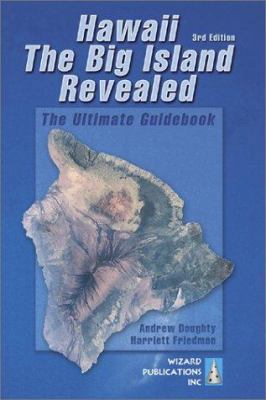 Hawaii the Big Island Revealed: The Ultimate Gu... 0963942999 Book Cover