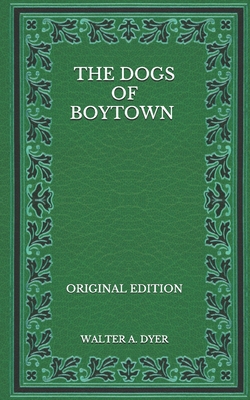 The Dogs of Boytown - Original Edition B08NX4CCVB Book Cover