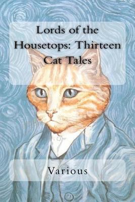 Lords of the Housetops: Thirteen Cat Tales 1718788975 Book Cover