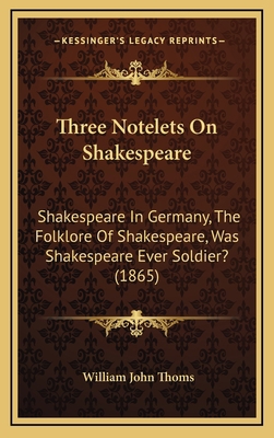 Three Notelets On Shakespeare: Shakespeare In G... 1165706857 Book Cover