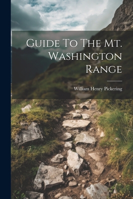 Guide To The Mt. Washington Range 1021533041 Book Cover