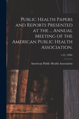 Public Health Papers and Reports Presented at t... 1014768942 Book Cover