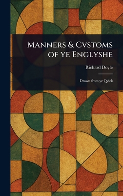 Manners & Cvstoms of Ye Englyshe 1023263033 Book Cover