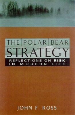 The Polar Bear Strategy: Reflections on Risk in... 0738201170 Book Cover