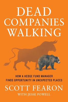 Dead Companies Walking: How a Hedge Fund Manage... 125089316X Book Cover