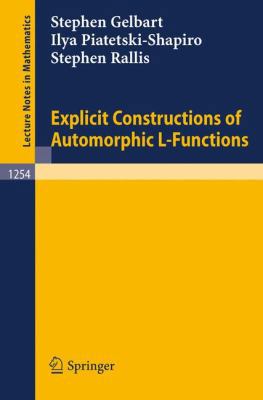 Explicit Constructions of Automorphic L-Functions 3540178481 Book Cover