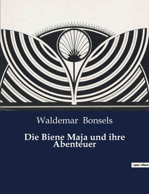 Die Biene Maja und ihre Abenteuer [German] B0BWHNT2S7 Book Cover