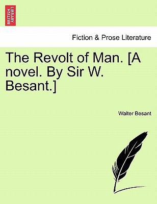 The Revolt of Man. [A Novel. by Sir W. Besant.] 1241236658 Book Cover