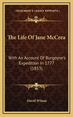 The Life Of Jane McCrea: With An Account Of Bur... 1165177269 Book Cover