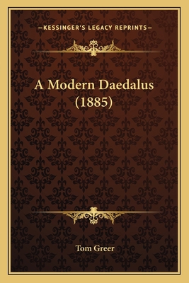 A Modern Daedalus (1885) 1166465454 Book Cover