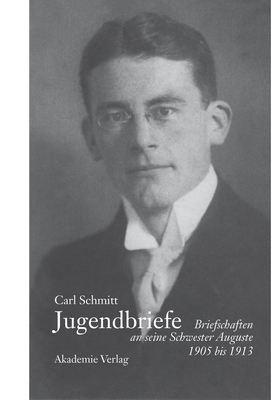 Carl Schmitt - Jugendbriefe [German] 3050034831 Book Cover