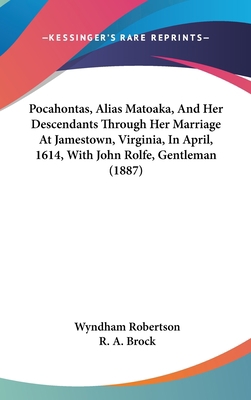 Pocahontas, Alias Matoaka, And Her Descendants ... 1161809597 Book Cover