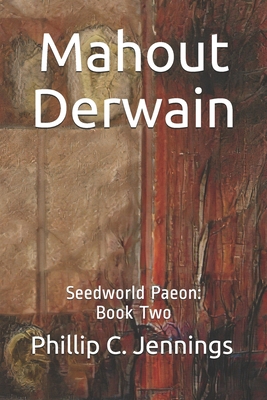 Mahout Derwain: Seedworld Paeon: Book Two B0851MWR42 Book Cover